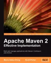 Apache Maven 2 Effective Implementation - Brett Porter, Maria Odea Ching