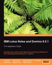 IBM Lotus Notes and Domino 8.5.1 - Tim Speed, Barry Rosen, Joseph Anderson