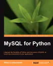 MySQL for Python. Database Access Made Easy - Phd Albert Lukaszewski