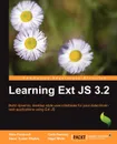 Learning Ext Js 3.2 - Shea Frederick, Colin Ramsay, Steve 'Cutter' Blades