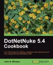 Dotnetnuke 5.4 Cookbook - John K. Murphy