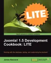 Joomla! 1.5 Development Cookbook Lite. Working the Database, Styling, and Customizing the Backend - James Kennard