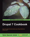 Drupal 7 Cookbook - Dylan Spencer James