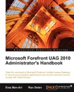 Microsoft Forefront Uag 2010 Administrator's Handbook - Erez Ben-Ari, Ran Dolev