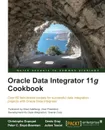 Oracle Data Integrator 11g Cookbook - Christophe Dupupet, Denis Gray, Peter C. Boyd-Bowman