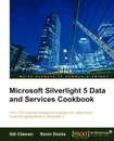 Microsoft Silverlight 5 Data and Services Cookbook - Gill Cleeren, Kevin Dockx