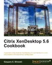 Citrix Xendesktop 5.6 Cookbook - Gaspare Aristide Silvestri