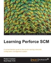 Learning Perforce SCM - Neal Ralph Firth, Robert Cowham