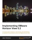 Implementing Vmware Horizon View 5.2 - Jason Ventresco