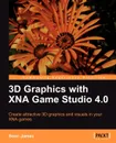 3D Graphics with Xna Game Studio 4.0 - Sean James, S. Taylor James