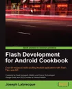 Flash Development for Android Cookbook - Joseph Labrecque