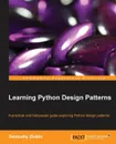 Learning Python Design Patterns - Gennadiy Zlobin