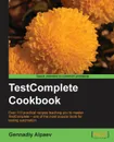 Testcomplete Cookbook - Gennadiy Alpaev