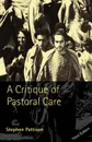 A Critique of Pastoral Care - Stephen Pattison