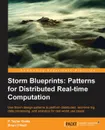 Storm. Distributed Real-Time Computation Blueprints - P. Taylor Goetz, Brian O'Neill