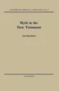 Myth in the New Testament - Ian Henderson