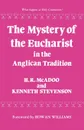 The Mystery of the Eucharist in the Anglican Tradition - Kenneth E. Stevenson, H. R. McAdoo, Henry R. McAdoo