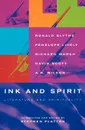 Ink and Spirit. Literature and Spiritualitty - Ronald Blythe, Richard Marsh, Penelope Lively