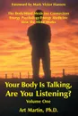 Your Body Is Talking; Are You Listening? Volume 1 - Art Martin