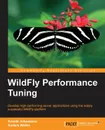 Wildfly Performance Tuning - Arnold Johansson, Anders Welen