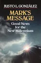 Mark's Message - Justo L. Gonzalez