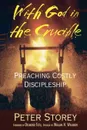 With God in the Crucible - Peter Storey