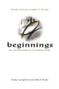 BEGINNINGS STUDY SMALL GRP LEADERS GUIDE - Mark Ralls