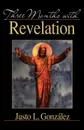 Three Months with Revelation - Justo L. Gonzalez