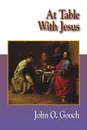 Jesus Collection at Table with Jesus - John O. Gooch