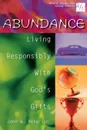 20/30 Bible Study for Young Adults Abundance. Living Responsibly with Gods Gifts - John W. Peterson, Barbara K. Mittman