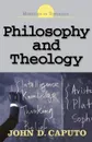 Philosophy and Theology - John D. Caputo