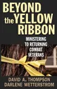 Beyond the Yellow Ribbon. Ministering to Returning Combat Veterans - David A. Thompson, Darlene F. Wetterstrom