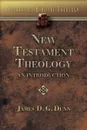 New Testament Theology. An Introduction - James D. G. Dunn