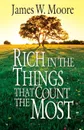 Rich in the Things That Count the Most - James W. Moore