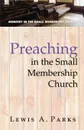 Preaching in the Small Membership Church - Lewis A. Parks