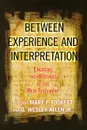 Between Experience and Interpretation. Engaging the Writings of the New Testament - O. Wesley Jr. Allen