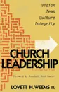 Church Leadership. Vision, Team, Culture, and Integrity - Lovett H. Jr. Weems