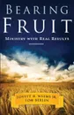 Bearing Fruit. Ministry with Real Results - Lovett H. Jr. Weems, Tom Berlin