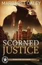 Scorned Justice - Margaret Daley