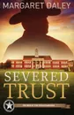 Severed Trust. The Men of the Texas Rangers - Book 4 - Margaret Daley