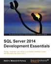 SQL Server 2014 Development Essentials - Basit A. Masood-Al-Farooq
