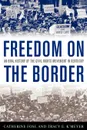 Freedom on the Border. An Oral History of the Civil Rights Movement in Kentucky - Catherine Fosl, Tracy E. K'Meyer