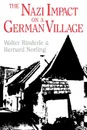 The Nazi Impact on a German Village - Walter J. Rinderle, Bernard Norling