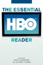 The Essential HBO Reader - Gary R. Edgerton, Jeffrey P. Jones