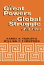 The Great Powers and Global Struggle, 1490-1990 - Karen A. Rasler, William R. Thompson
