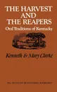 The Harvest and the Reapers. Oral Traditions of Kentucky - Kenneth Clarke, Mary Clarke