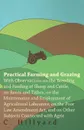 Practical Farming And Grazing. With Observations On The Breeding And Feeding Of Sheep And Cattle, On Rents And Tithes, On The Maintenance And Employment Of Agricultural Labourers, On The Poor Law Amendment Act, And On Other Subjects Connected With... - C. Hillyard