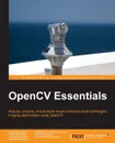Opencv Essentials - Oscar Deniz Suarez, Jesus Salido Tercero, M. Del Milagro Fernandez-Carrobles