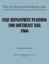 USAF Deployment Planning for Southeast Asia - Jacob Van Staaveren, USAF Historical Division Liason Office, United States Air Force