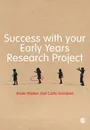 Success with your Early Years Research Project - Rosie Walker, Carla Solvason